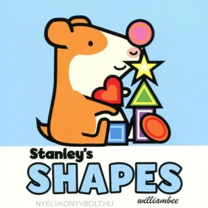 William Bee:Stanley's Shapes (2016) Azonnal elérhető