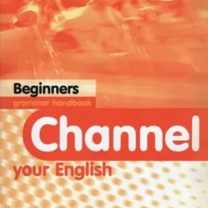 Channel your Englsih Beginners Grammar Handbook (2004) Legjobb ár