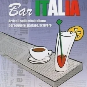 Bar Italia: articoli sulla vita italiana per leggere, parlare, scrivere. (2009) Alacsony ár