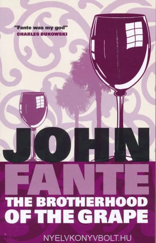 Utolsó esély John Fante: Brotherhood Of The Grape (2005)