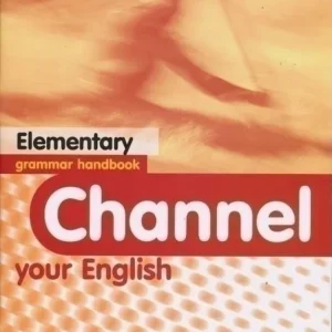Channel Your English Elementary Grammar Handbook (2004) Rendeld meg most