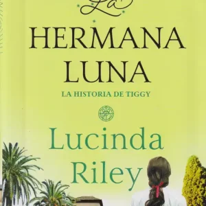 Vedd meg online Lucinda Riley: La hermana luna - La historia de Tiggy  (Las Siete Hermanas 5) (2026)