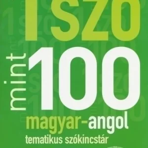 1 szó mint 100 - Magyar-angol tematikus szókincstár (2011) Ajánlat