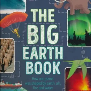 The Big Earth Book - How Our Planet was Shaped by Earth, Air, Fire and Water (Lonely Planet Kids) (2017) Népszerű