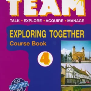 Végkiárusítás Team 4 Exploring Together - Angol nyelvkönyvsorozat az általános iskolásoknak - Course Book - NAT 2012 (NT-56434/NAT) (2005)