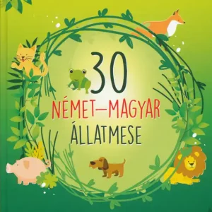Utolsó esély 30 német-magyar állatmese (2024)