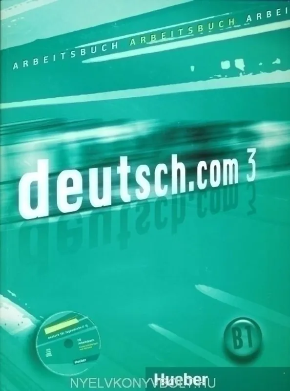 Deutsch.com 3 Arbeitsbuch mit CD (2012) Gyors szállítás