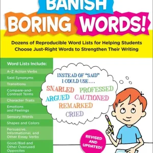 Banish Boring Words!, Grades 4-8: Dozens of Reproducible Word Lists for Helping Students Choose Just-Right Words to Strengthen Their Writing (2009) Árcsökkenés