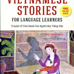 Vietnamese Stories for Language Learners - Traditional Folktales in Vietnamese and English (2022) Olcsóbb