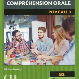 Compréhension orale 3 - Niveau B2 - Livre + CD - 2eme édition - Livre + CD audio (2016) Prémium