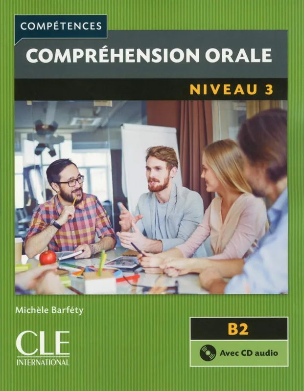 Compréhension orale 3 - Niveau B2 - Livre + CD - 2eme édition - Livre + CD audio (2016) Prémium
