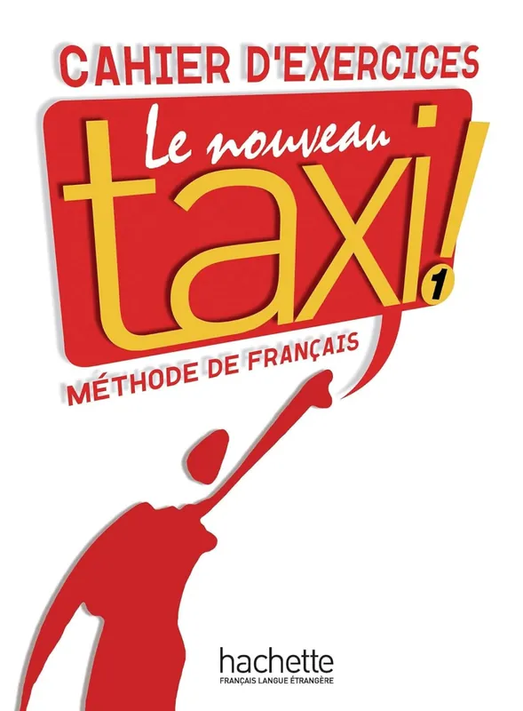 Végkiárusítás Le Nouveau Taxi ! - Méthode de francais 1 Cahier D'Exercices (2009)